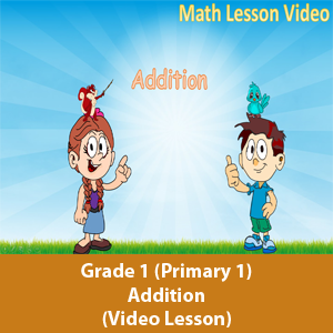Primary 1 (Grade 1) - Math Lesson - Addition